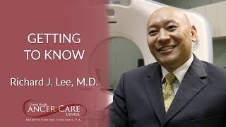 Get to Know Richard J. Lee, M.D.