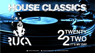Download lagu HOUSE CLASSICS DJ SET | TWENTY TWO IT'S MY DAY #14 | DJ RUCA