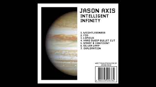 Jason Axis - Intelligent Infinity (FULL ALBUM)