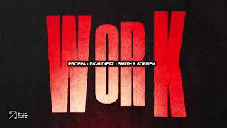 Proppa, Rich Dietz, And Smith & Sorren - Work Resimi