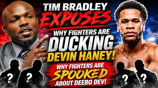Tim Bradley Exposes Why Fighters Are Ducking Devin Haney | Why Fighters Are Spooked About Deebo Dev