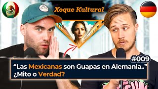 💥Alemán con Corazón Mexicano Revela: Ligar en 🇲🇽 VS en 🇩🇪 - Xoque Kultural #009 con Fynn