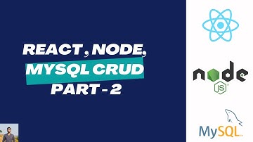 ReactJs, Node, MySQL CRUD app | Part - 2
