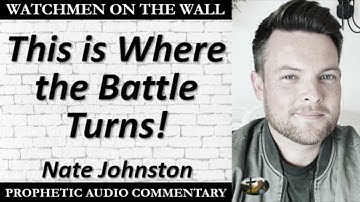 “This is Where the Battle Turns!” – Powerful Prophetic Encouragement from Nate Johnston