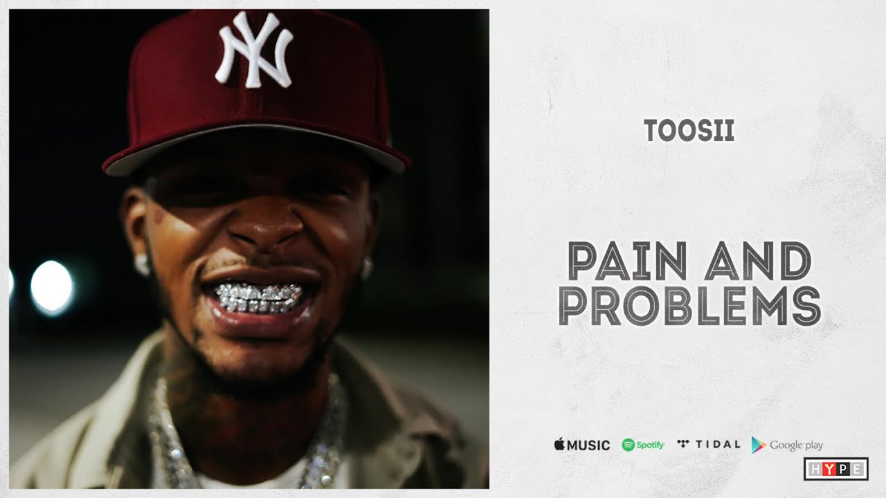 Toosii - "Pain and Problems"