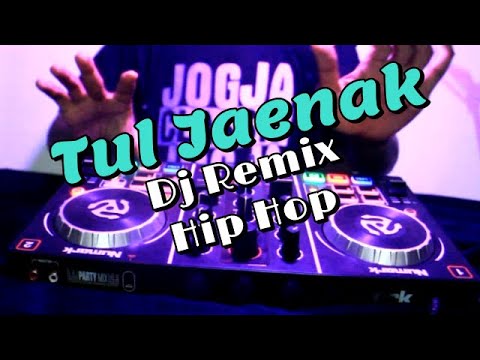 TUL JAENAK - DJ REMIX HIP HOP - PALING ENAK FULL BASS