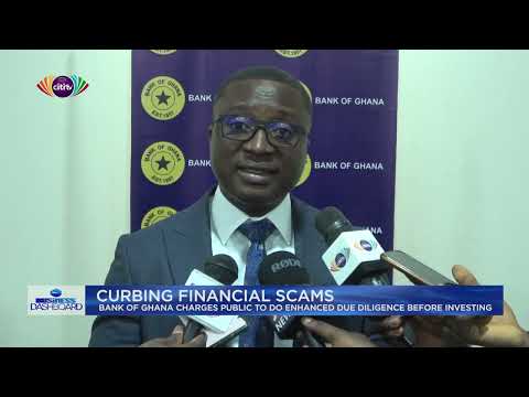 Bank of Ghana charges public to authenticate institutions before investing | Business Dashboard