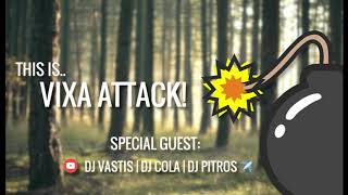 ☢️ THIS IS VIXA ATTACK☢️  DJ PITROS/DJ COLA/ DJ VASTIS