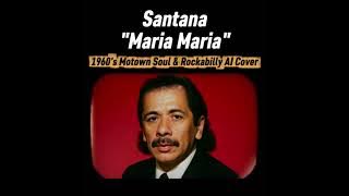 Santana – Maria Maria (1960s Motown Soul Version)