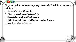 Organel sel semiotonom yang memiliki DNA dan ribosom adalah....