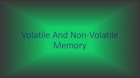 Volatile And Non-Volatile Memory