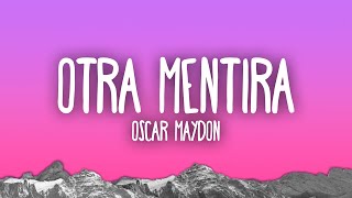 Oscar Maydon - Otra Mentira