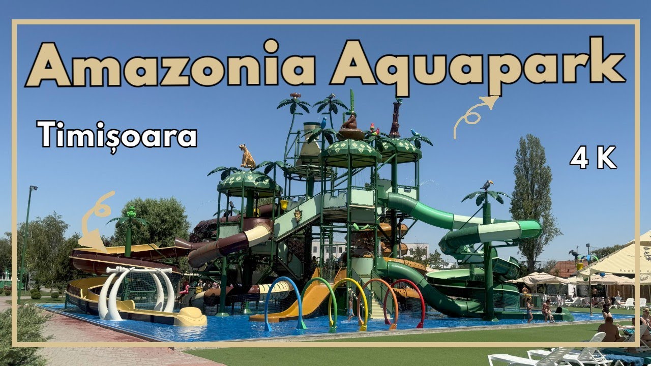 Amazonia Aquapark Timișoara 🌞 iulie 2025 4к