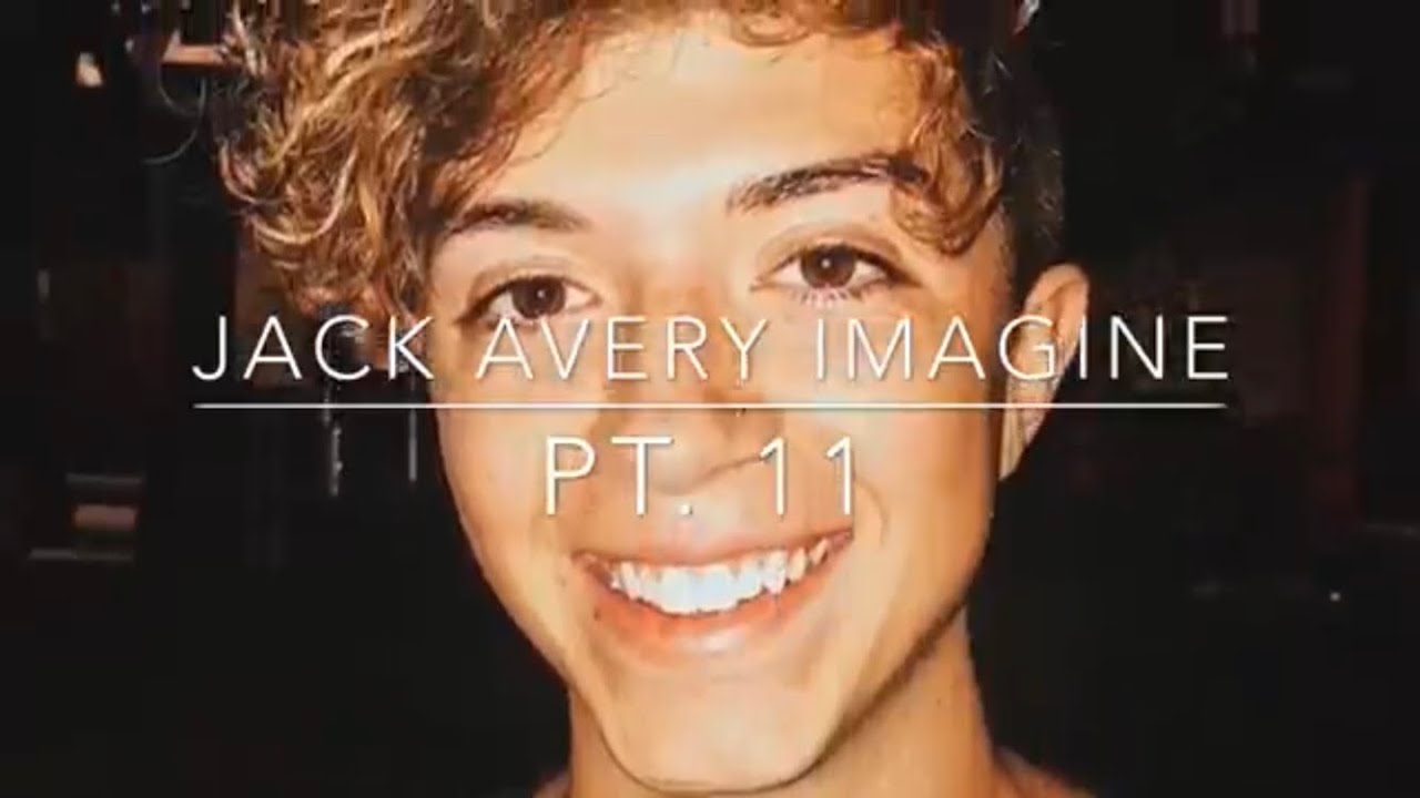 JACK AVERY IMAGINE PT. 11 YouTube