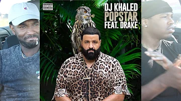 DJ Khaled ft Drake - POPSTAR FIRST REACTION/REVIEW