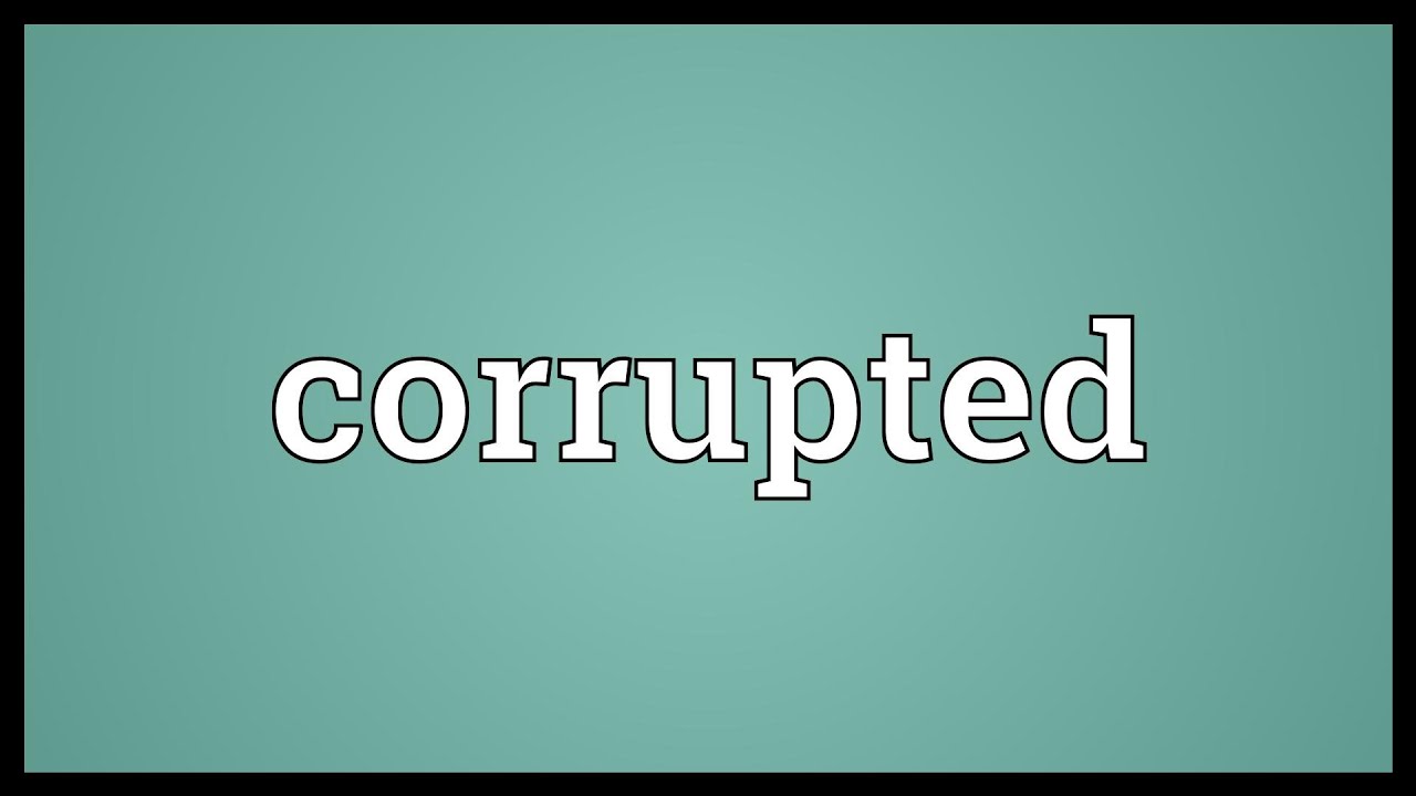 Corrupted Meaning YouTube