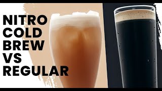 Nitro Cold Brew vs Regular: Whats the Difference?