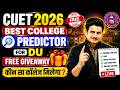 CUET 2026 BEST COLLEGE PREDICTOR FOR DU | FREE GIVEAWAY | KOUN SA COLLEGE MILEGA