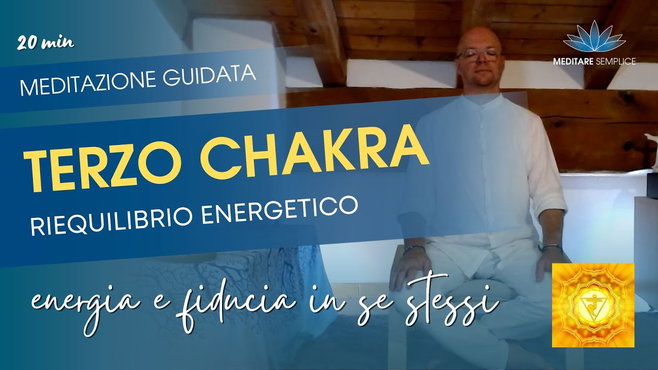 Terzo Chakra - Meditazione guidata Armonizzante per riattivare la Sicurezza in se stessi e l'Energia