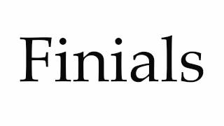 How to Pronounce Finials