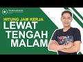 cara hitung jam kerja lewat tengah malam