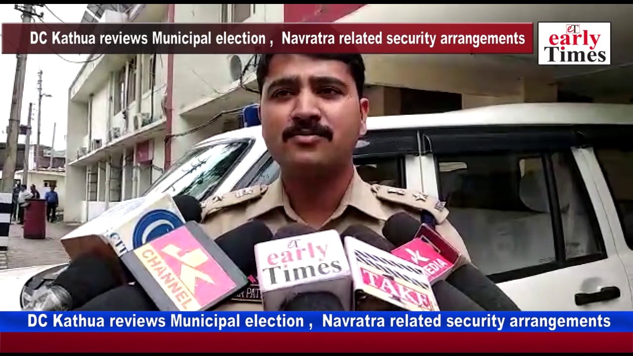 DC Kathua reviews Municipal election ,  Navratra related security arrangements