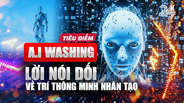 Tiêu Điểm: A.I Washing: Lời nói dối về trí thông minh nhân tạo | VTV24