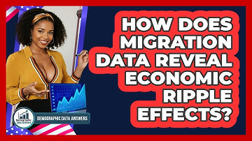 How Does Migration Data Reveal Economic Ripple Effects? - Demographic Data Answers