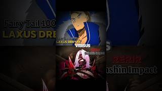 Laxus Dreyar vs Rerir ||#animedebates #genshinimpact #100yearsquest #fairytail #laxus #wisedit
