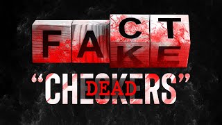 The Death of Fact Checkers
