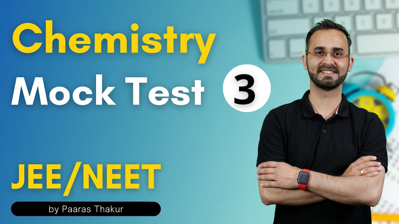 JEE/NEET 2022 - Full Chemistry Mock Test - 03 | Paaras Thakur