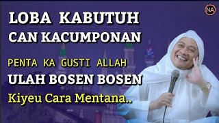 SUPAYA DI IJABAH, PENTA KA GUSTI ALLAH NU BENER || ABUYA UCI CILONGOK