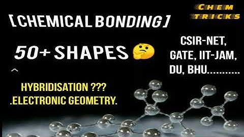 50+ shape & Hybridisation | Chemical bonding | CSIR-NET, GATE, IIT-JAM, DU, BHU |Chem tricks channel