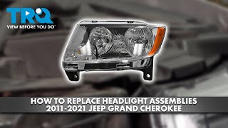 How to Replace Headlight Assemblies 2011-2021 Jeep Grand Cherokee