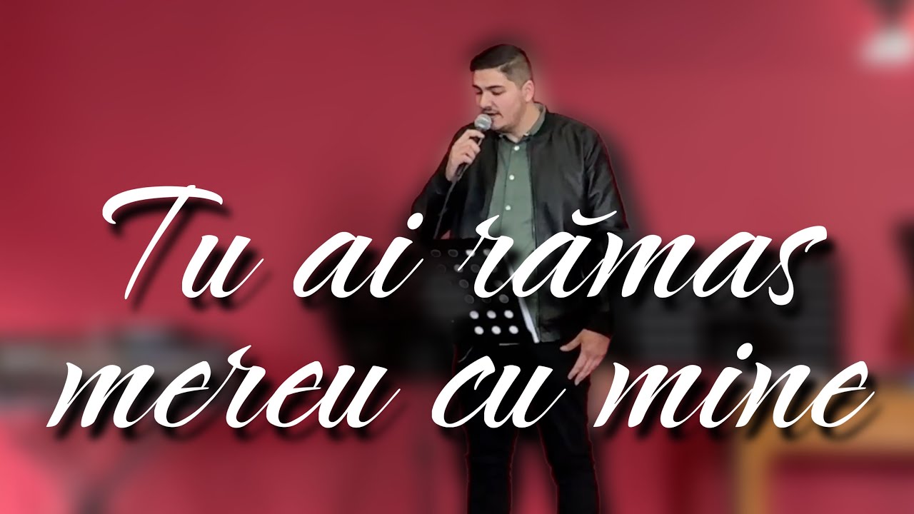 Mereu Tu ai rămas mereu cu mine. Catalin - YouTube