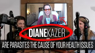 Diane Kazer: Are Parasites The Cause Of Many Of Your Health Issues? | The Food Code | Ep. 454