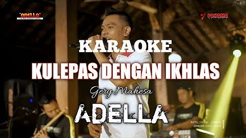 KULEPAS DENGAN IKLAS - KARAOKE Gery mahesa Adella
