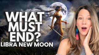 🌑 Libra New Moon October 10th: What Must End So Your Life can Begin All 12 Signs 🌑