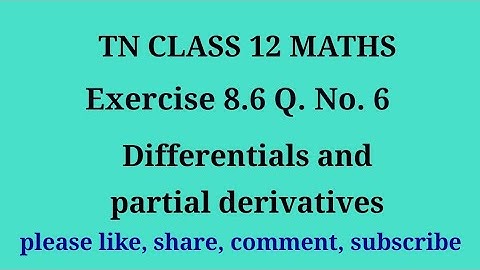 Tn 12 maths |exercise 8.6|q. no.6|chapter 8 | Differentials and partial derivatives |gmrrao maths|