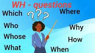 Whquestions | where,what,when,why,which,how,who,whose | English speaking practice