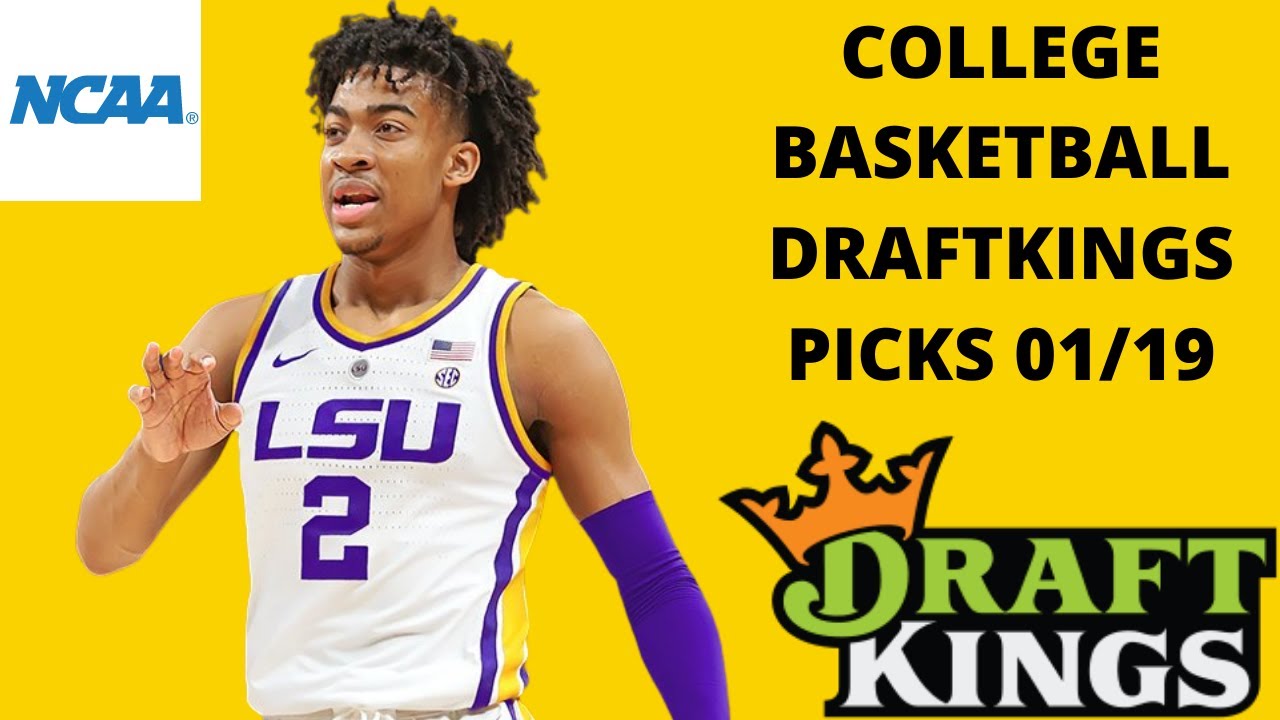 DRAFTKINGS COLLEGE BASKETBALL BREAKDOWN AND PICKS 01/19 NCAA