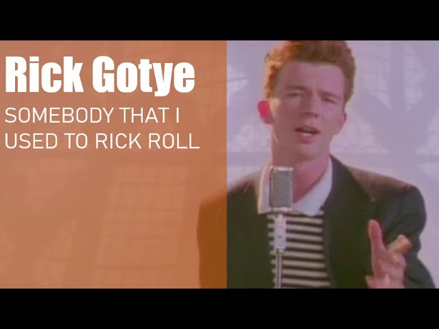 Stream Rick Roll Somebody That You Used To Know (C.H.A.Y. Mashup) by  C.H.A.Y.