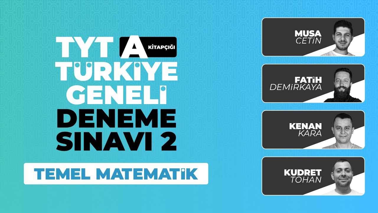 3D Türkiye Geneli Deneme Sınavı 2 - TYT - A Kitapçığı Temel Matematik Soru Çözümleri