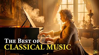 The Best of Classical Music. Music for The Soul and Heart. Mozart, Chopin, Beethoven, Bach