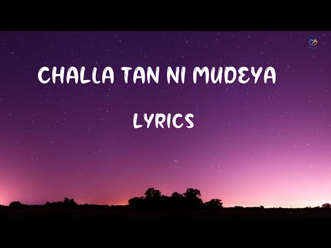 Challa tan ni mudeya Punjabi song lyrics video#bollywoodlyrics #songlyrics #boltidhun #punjabisongs 