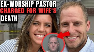 Megachurch EX-Worship Pastor Allegedly Ended His Wifes Life - Caleb Flynn