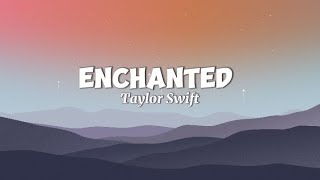 Taylor Swift - Enchanted (Lyrics) | Please don't be in love with someone else