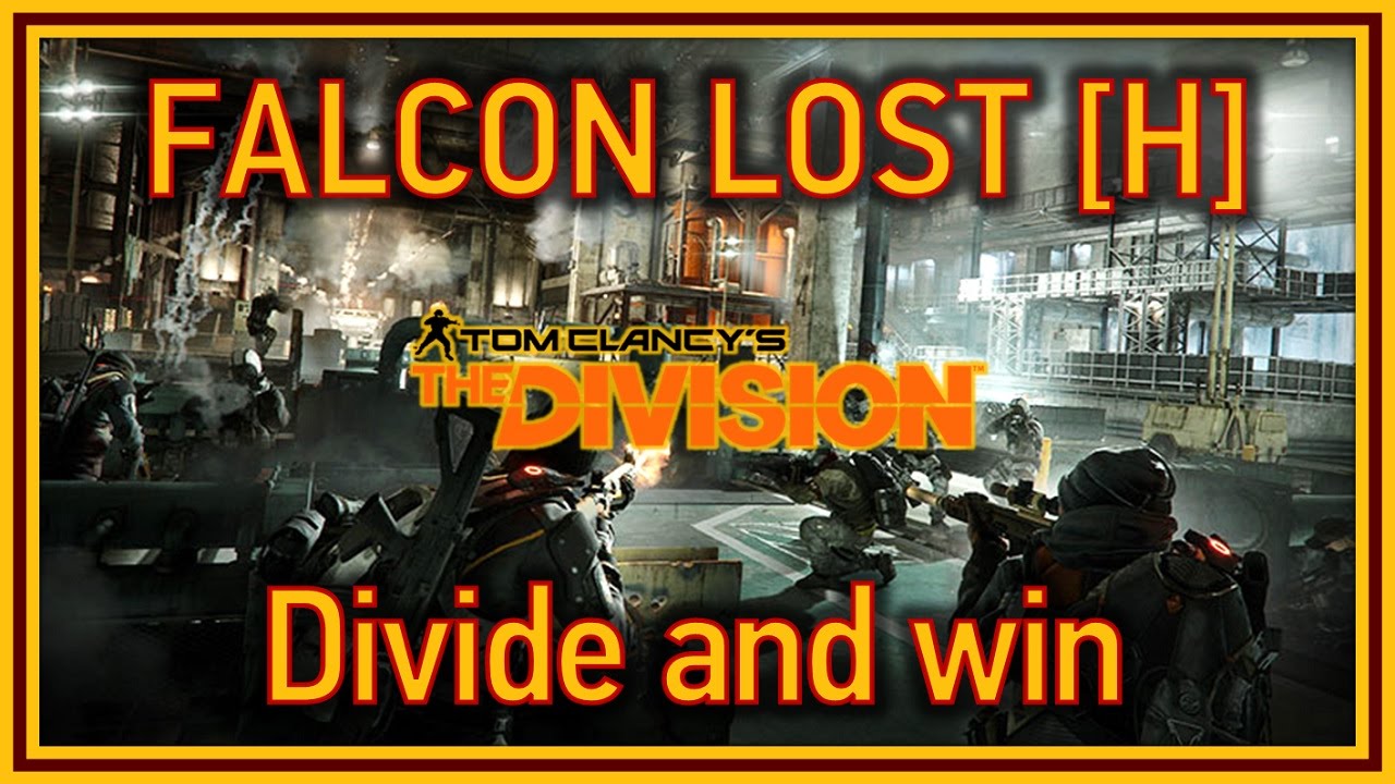 The Division - Falcon Lost Incursion run (Hard) - Divide and Win strategy