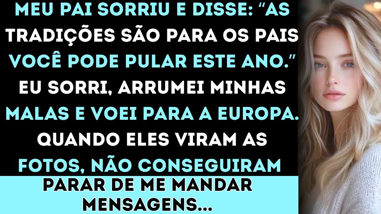 “Meu pai disse: ‘As tradições são para os pais você pode pular este ano.’ Eu concordei e, mais tarde