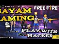 Shyam gaming   playing with hackers region top 1 